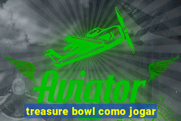 treasure bowl como jogar